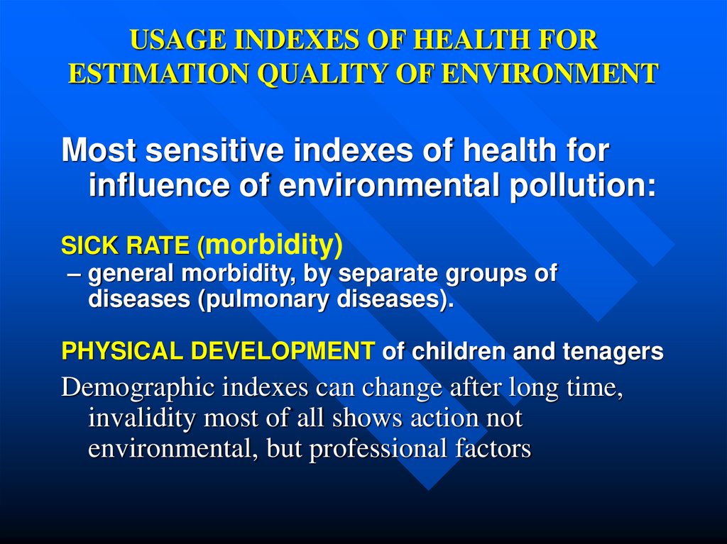 USAGE INDEXES OF HEALTH FOR ESTIMATION QUALITY OF ENVIRONMENT