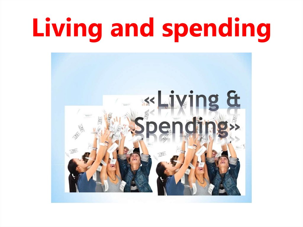 Living and spending