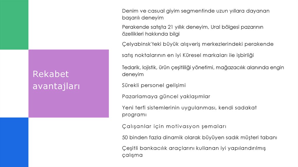 Denim ve casual giyim segmentinde uzun yıllara dayanan başarılı deneyim