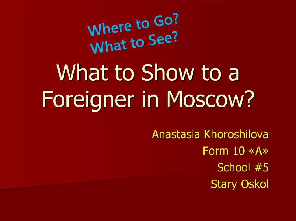 What to Show to a Foreigner in Moscow?