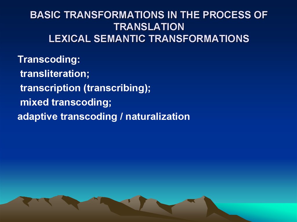 BASIC TRANSFORMATIONS IN THE PROCESS OF TRANSLATION LEXICAL SEMANTIC TRANSFORMATIONS