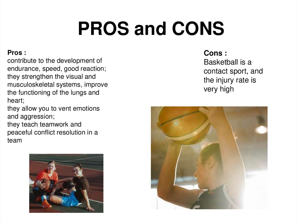 PROS and CONS