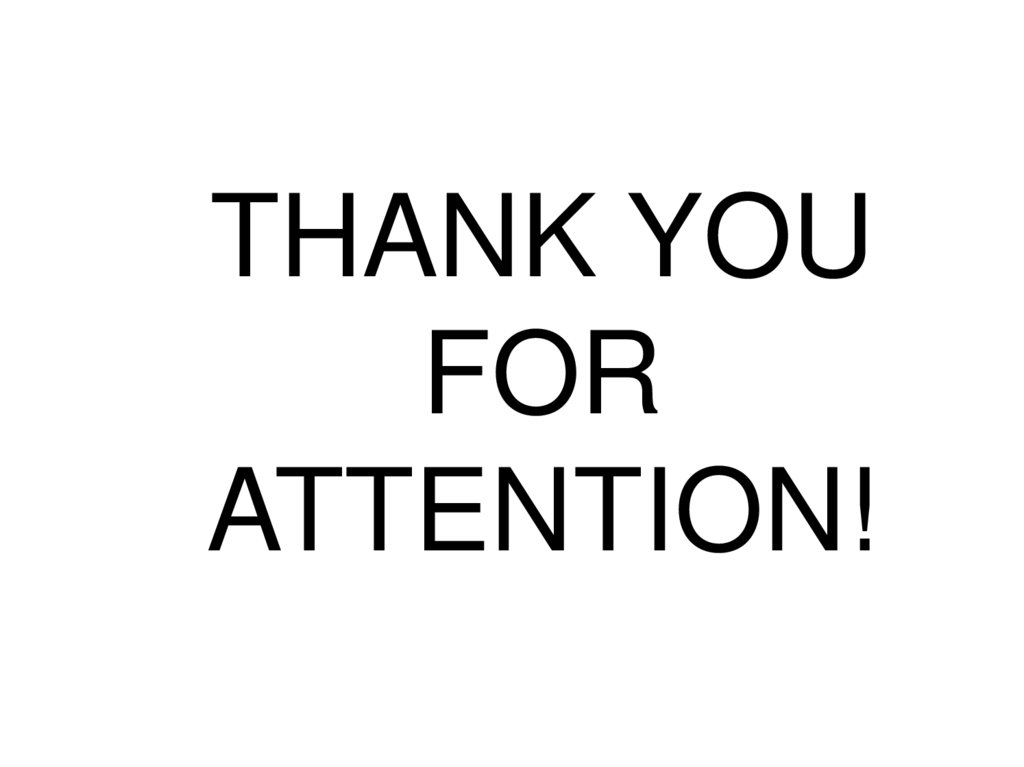THANK YOU FOR ATTENTION!