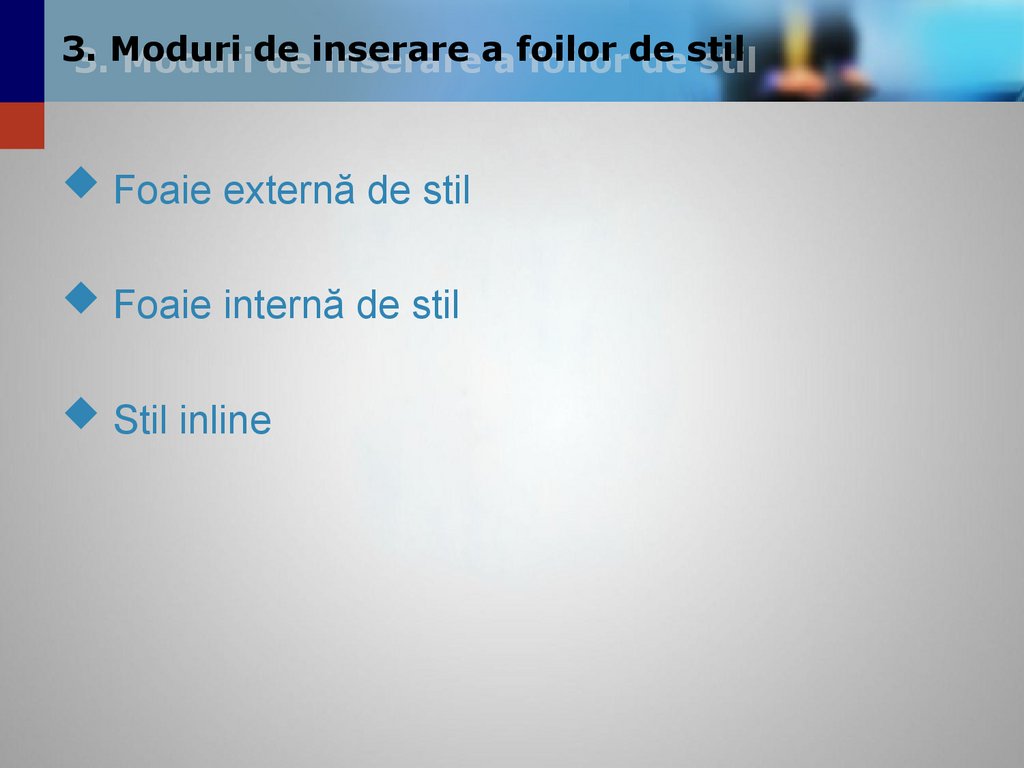 3. Moduri de inserare a foilor de stil