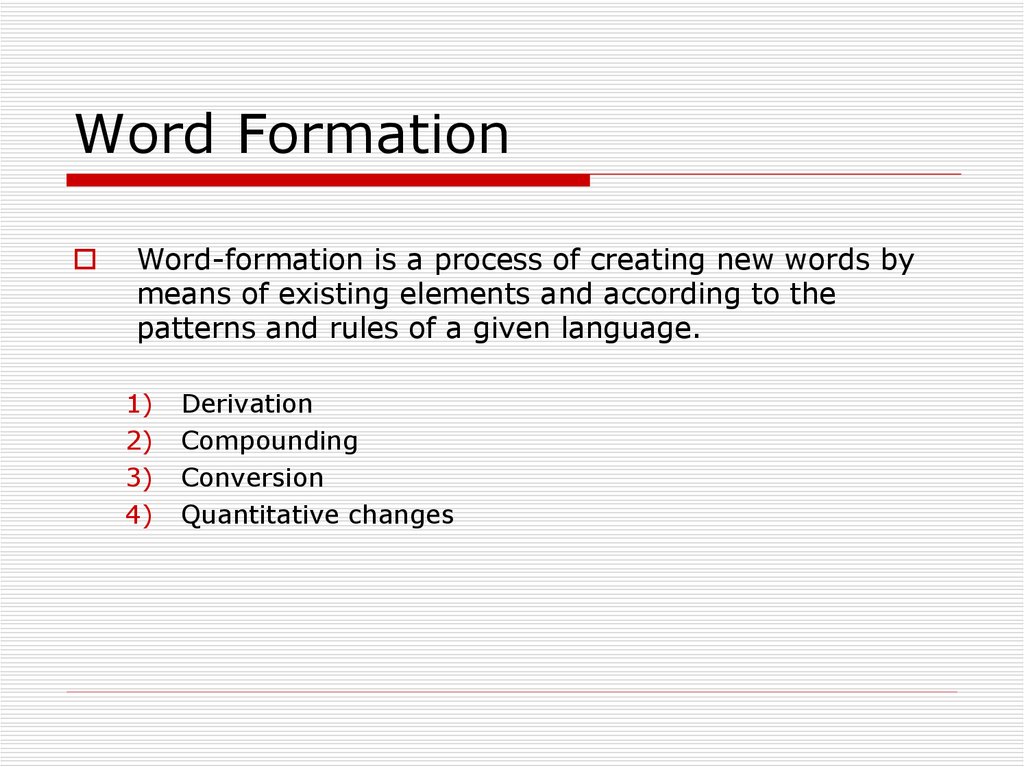 Formal presentation. Word formation patterns.