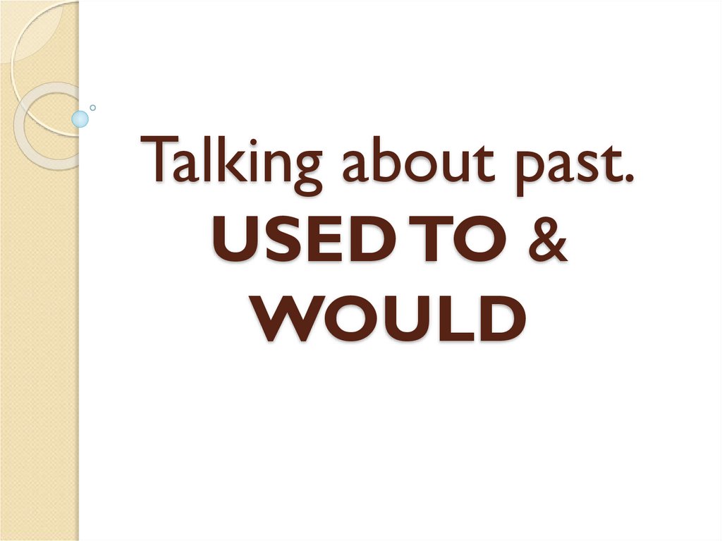 Forget about the past. Talking about the past.