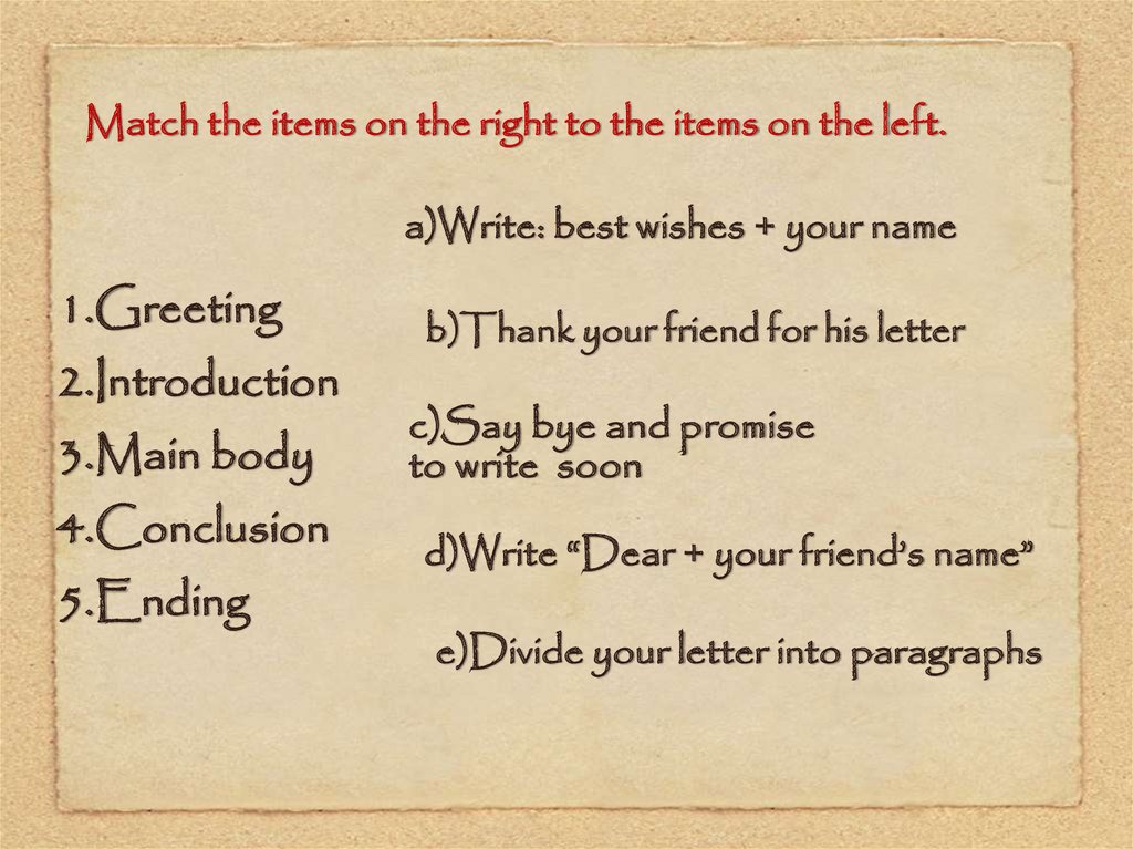 Match the items on the right to the items on the left.