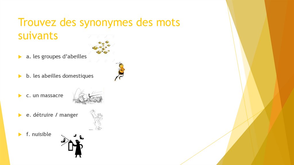 Trouvez des synonymes des mots suivants