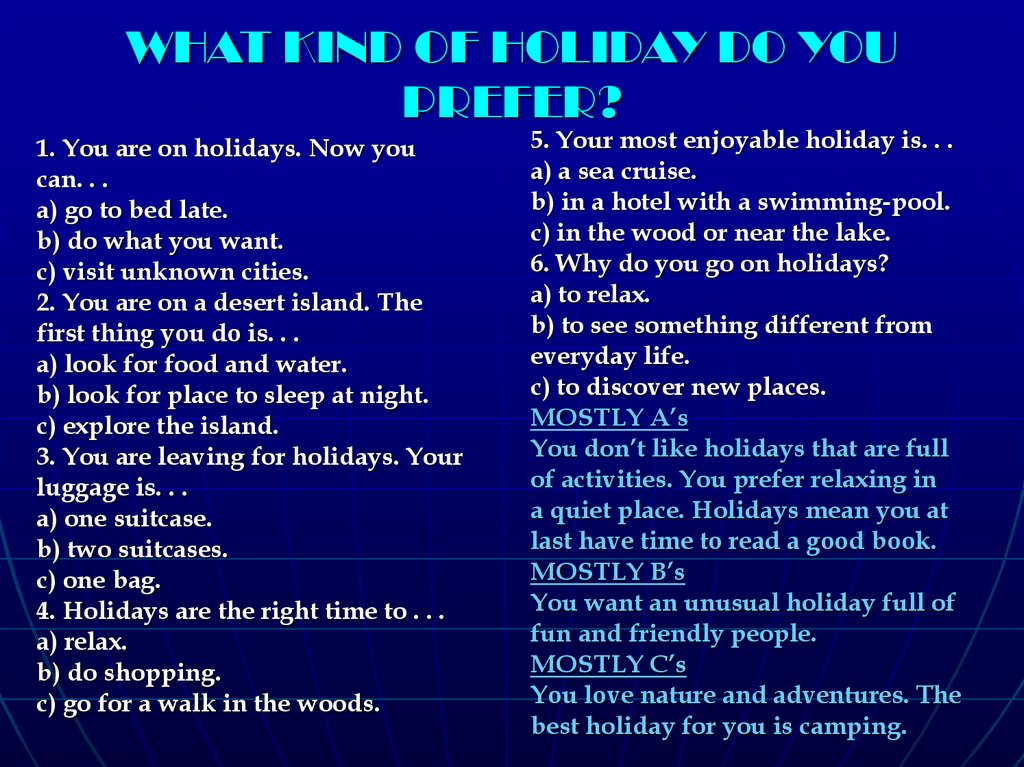 WHAT KIND OF HOLIDAY DO YOU PREFER?