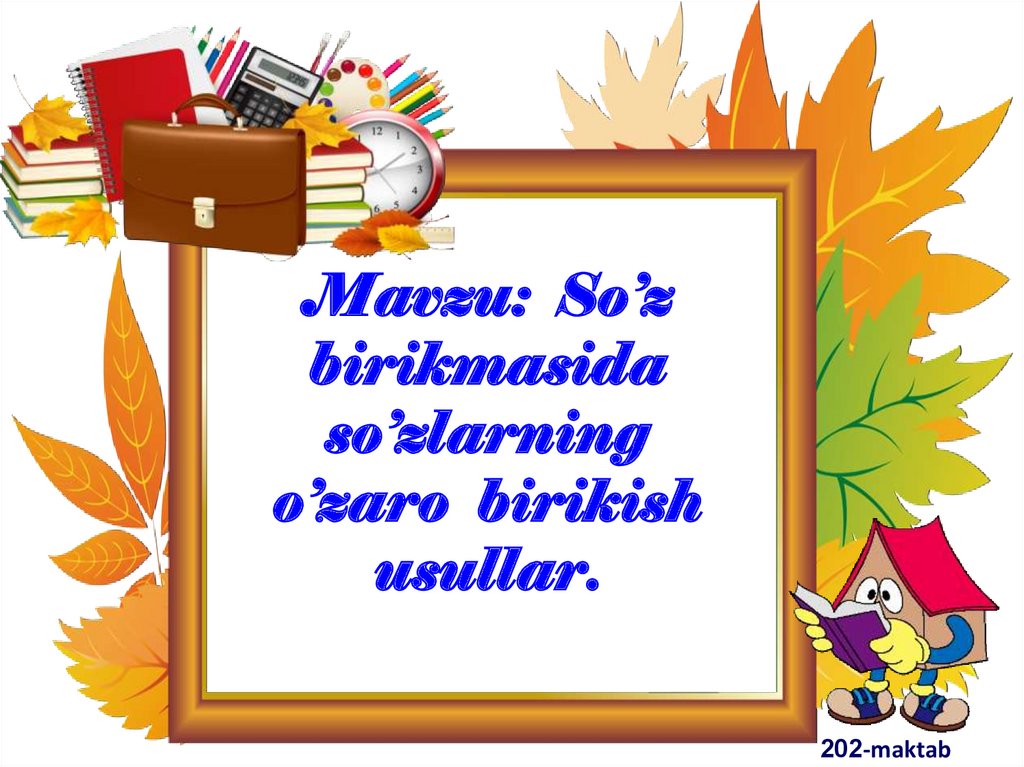 Mavzu: So’z birikmasida so’zlarning o’zaro birikish usullar.