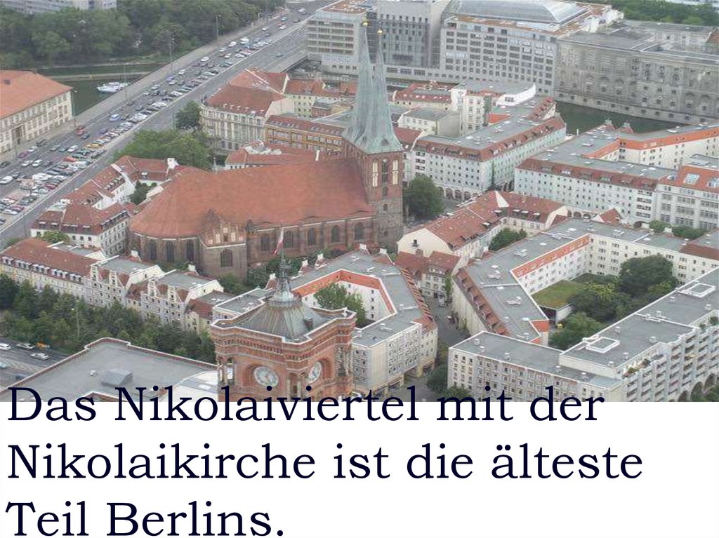 Das Nikolaiviertel mit der Nikolaikirche ist die älteste Teil Berlins.