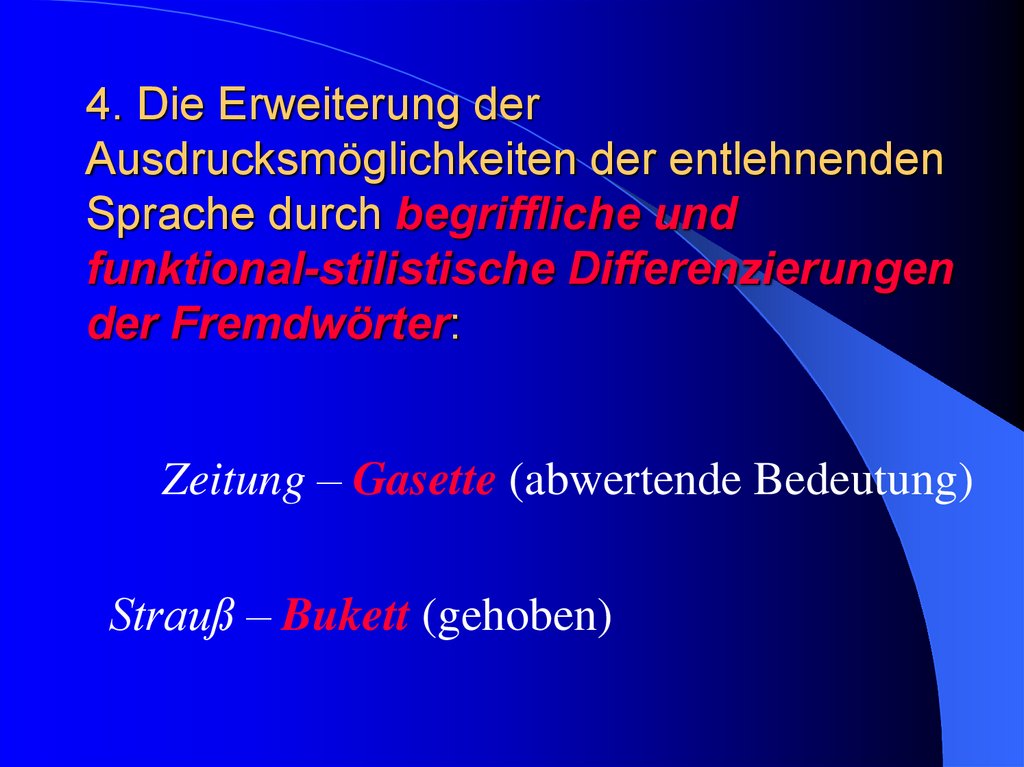4. Die Erweiterung der Ausdrucksmöglichkeiten der entlehnenden Sprache durch begriffliche und funktional-stilistische