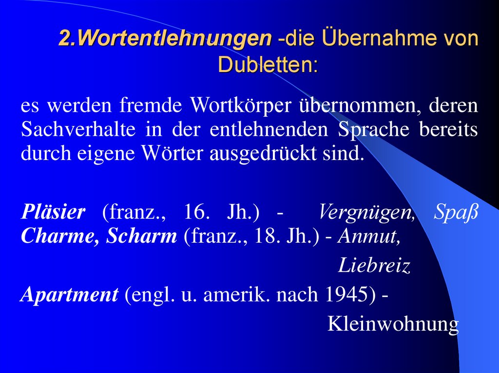 2.Wortentlehnungen -die Übernahme von Dubletten: