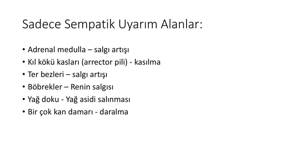 Sadece Sempatik Uyarım Alanlar: