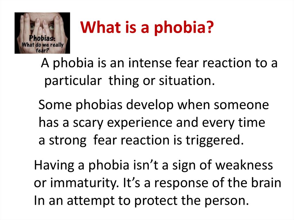 A phobia is an fear of something. Fears and Phobias презентация. What is Phobia. Phobias what is it. Fears and Phobias учебные ресурсы.