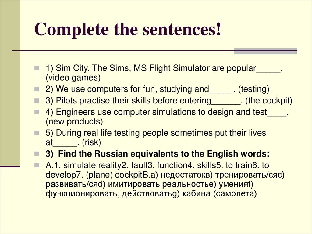 Complete the sentences!