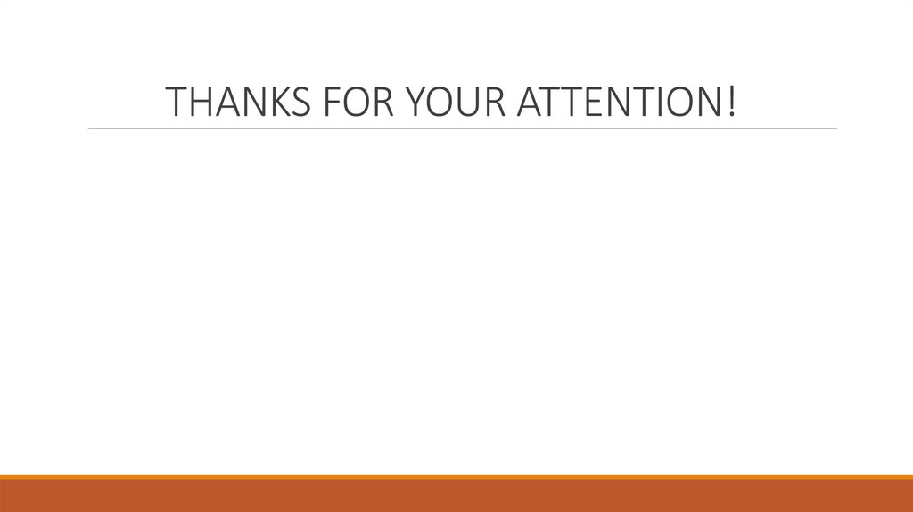 THANKS FOR YOUR ATTENTION!