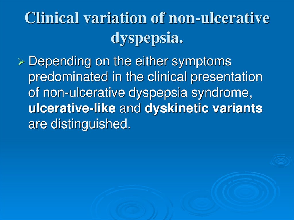 Clinical variation of non-ulcerative dyspepsia.