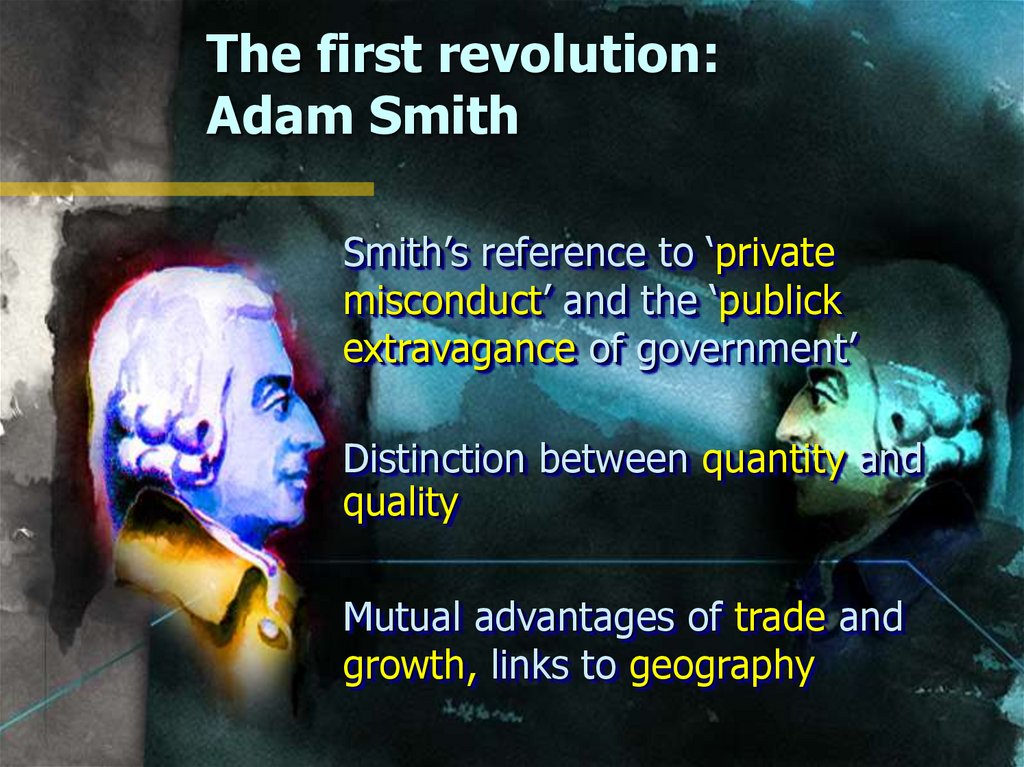 The first revolution: Adam Smith