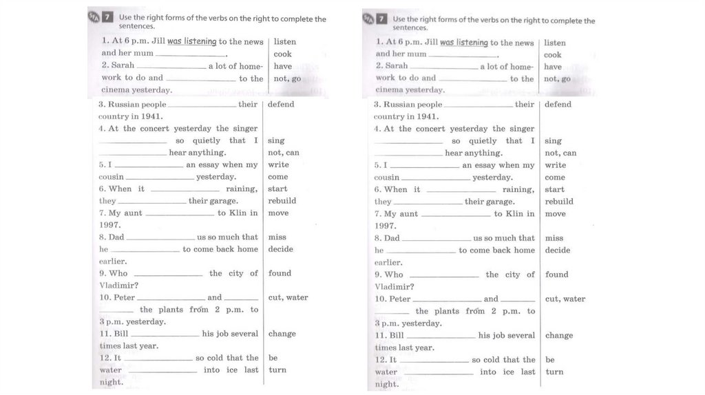 Use the full form of the verbs. Use the right form of the verbs on the right to complete the sentences. Forms of the verbs on the right to complete the sentences. Use the right forms of the verbs on the right to complete the sentences 7 класс. Use the right forms to complete the sentences.