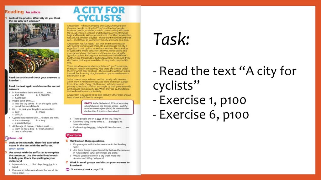 Task: - Read the text “A city for cyclists” - Exercise 1, p100 - Exercise 6, p100