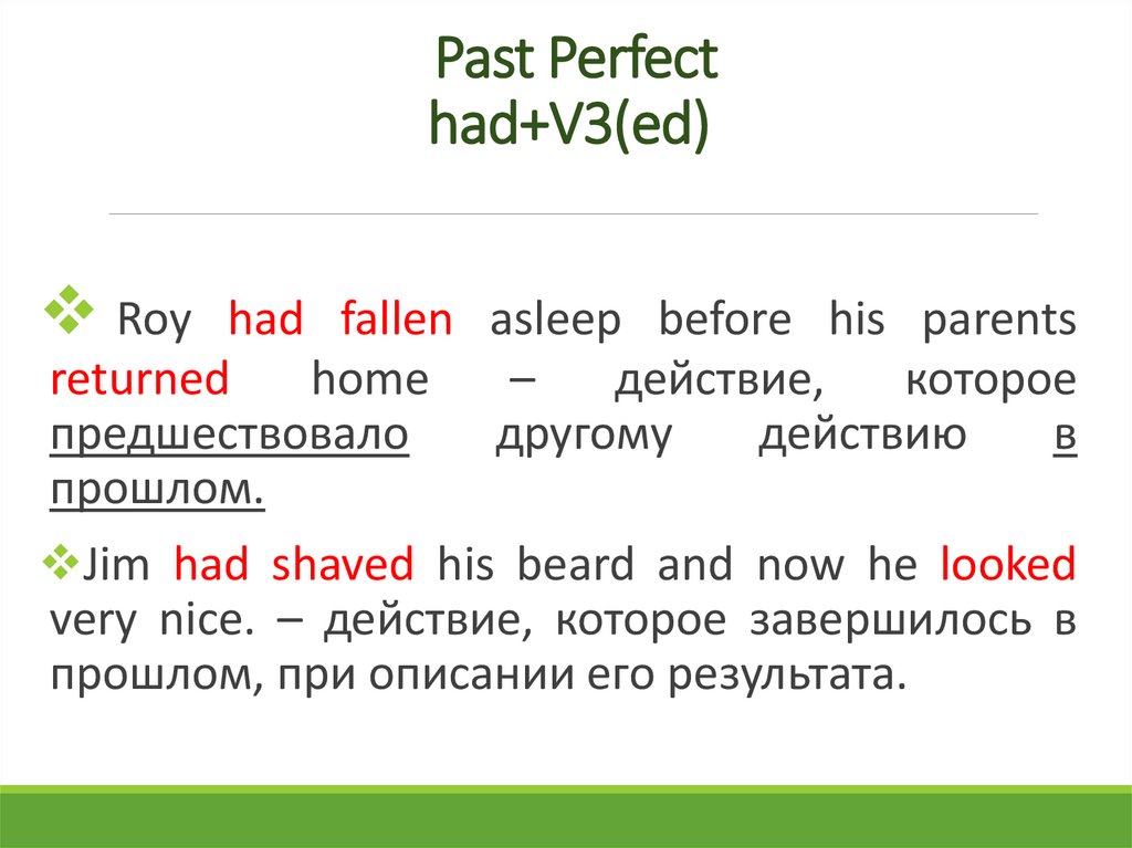 Past Perfect had+V3(ed)
