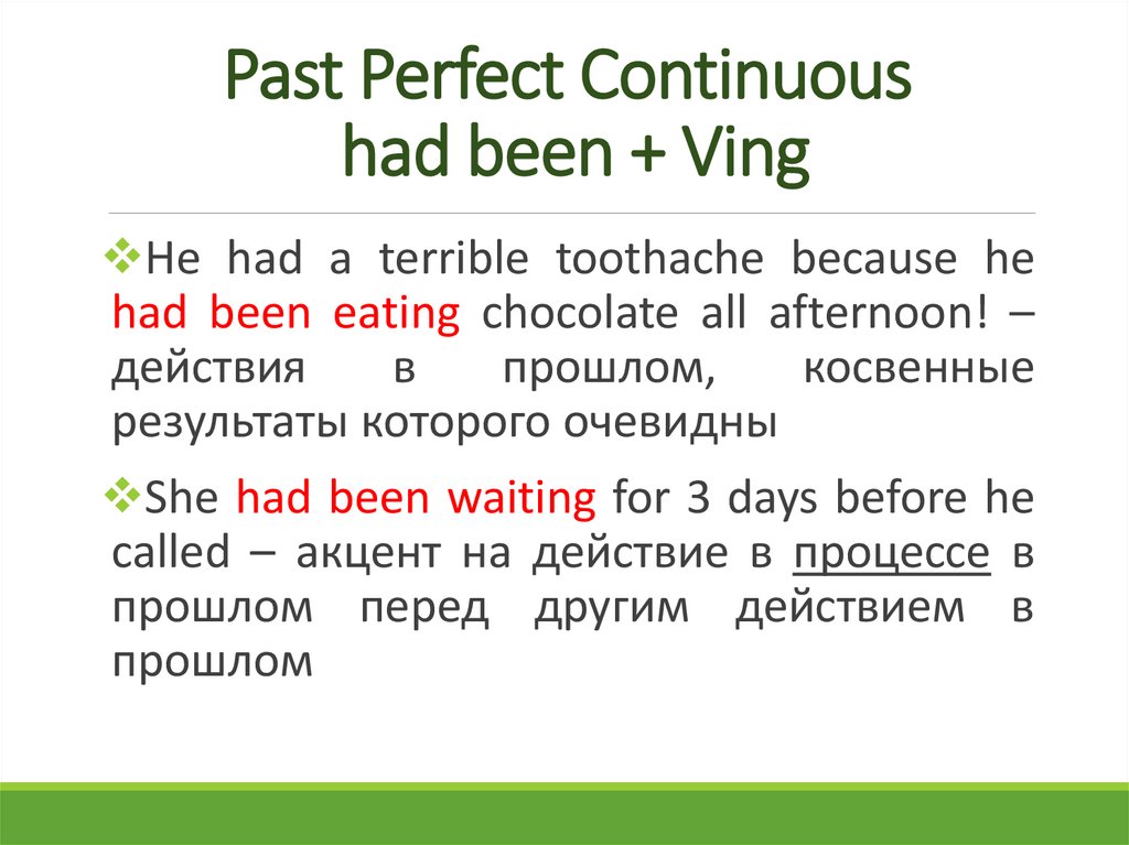 Past Perfect Continuous had been + Ving
