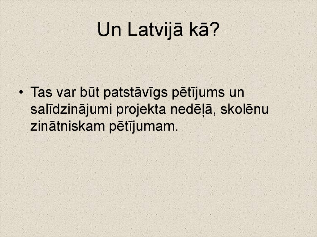 Un Latvijā kā?