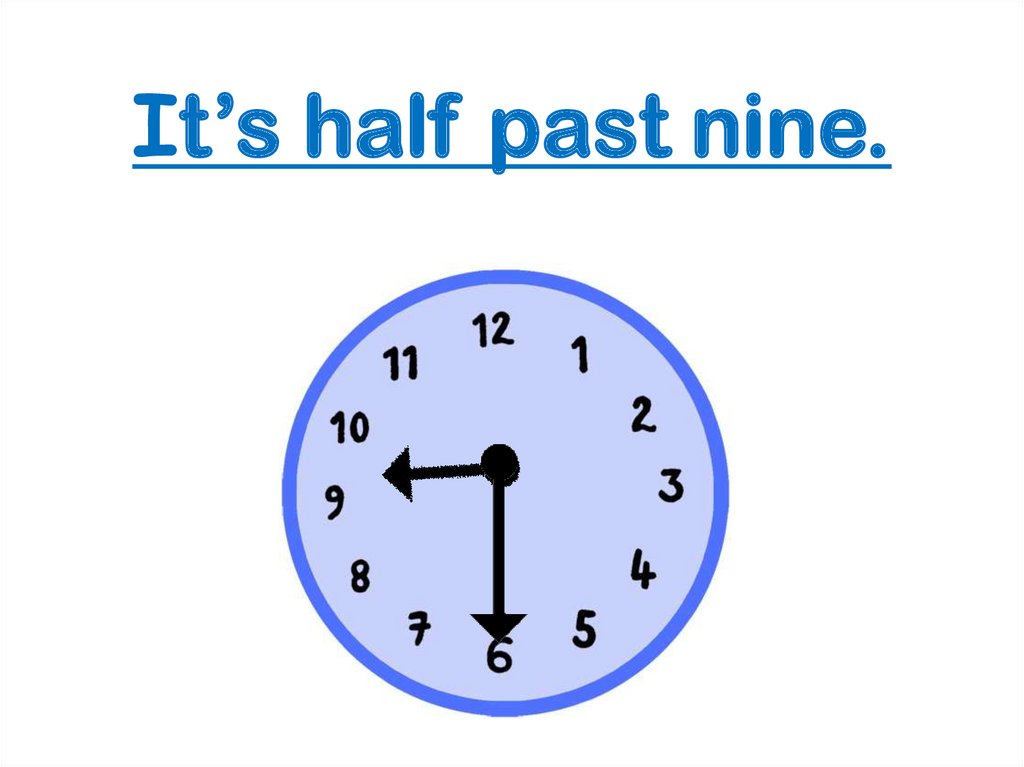Half past Nine. It's half past Nine. Half past 9. Half past персонажи. 1 5 часа на английском
