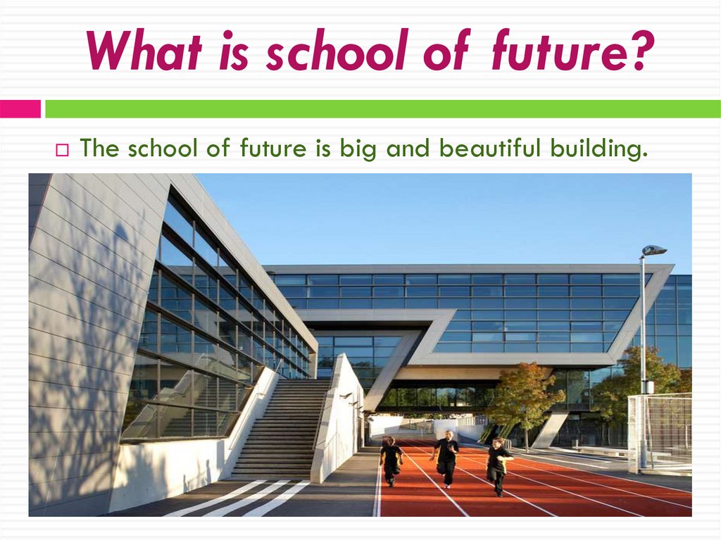 What is school of future?