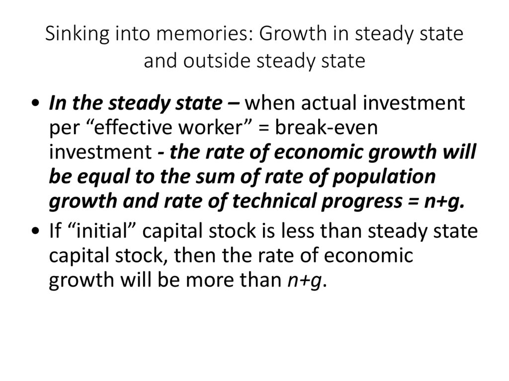 Sinking into memories: Growth in steady state and outside steady state