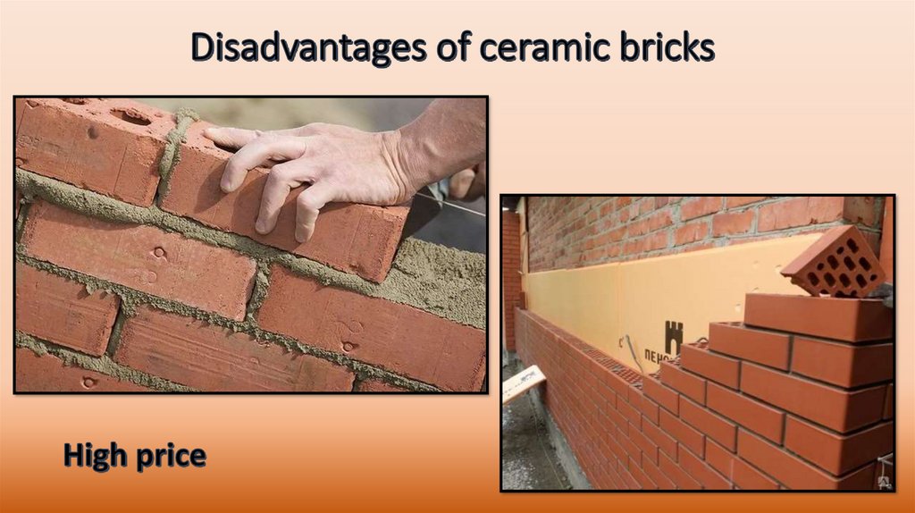 Disadvantages of ceramic bricks