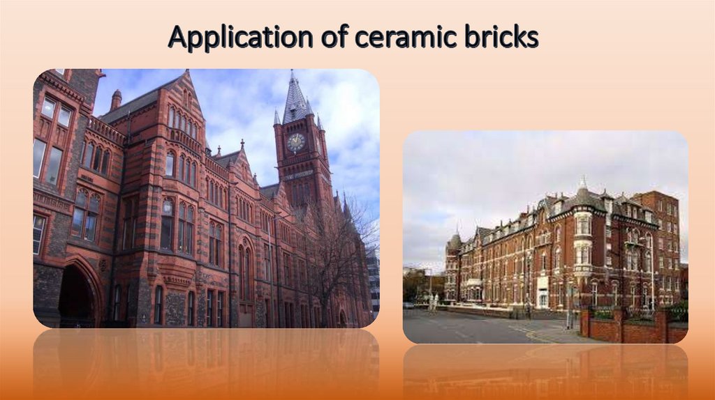 Application of ceramic bricks