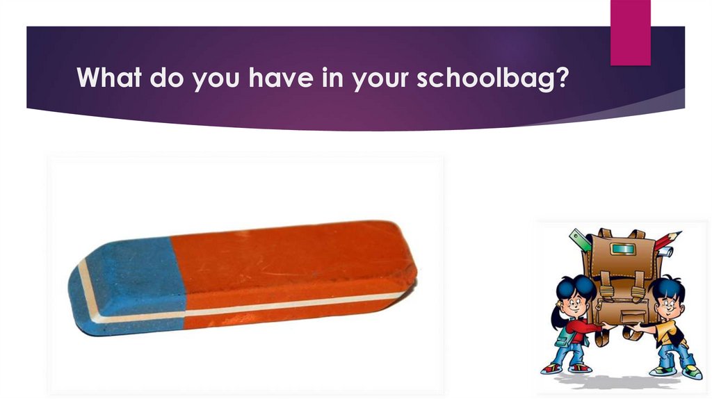 What do you have in your schoolbag?