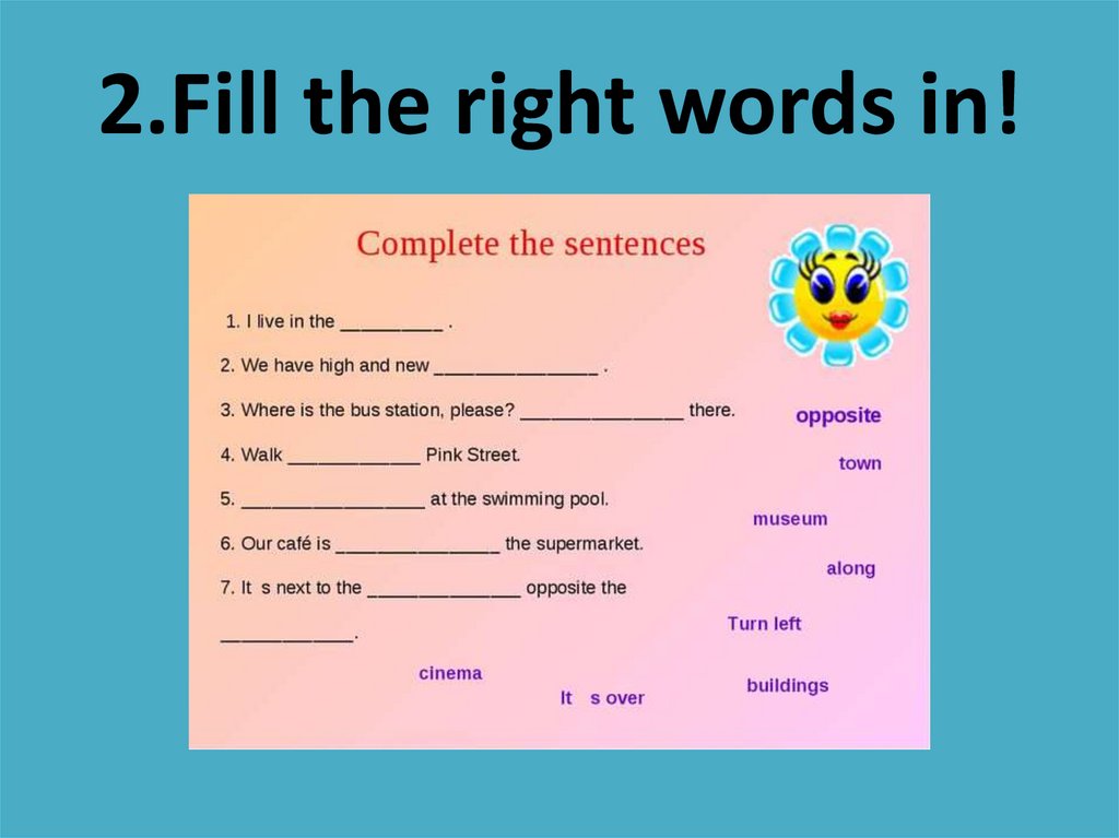 2.Fill the right words in!