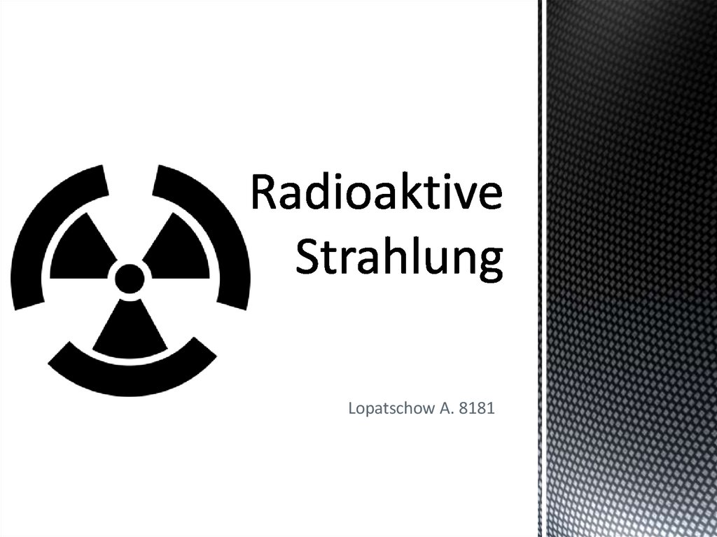 Radioaktive Strahlung Online Presentation