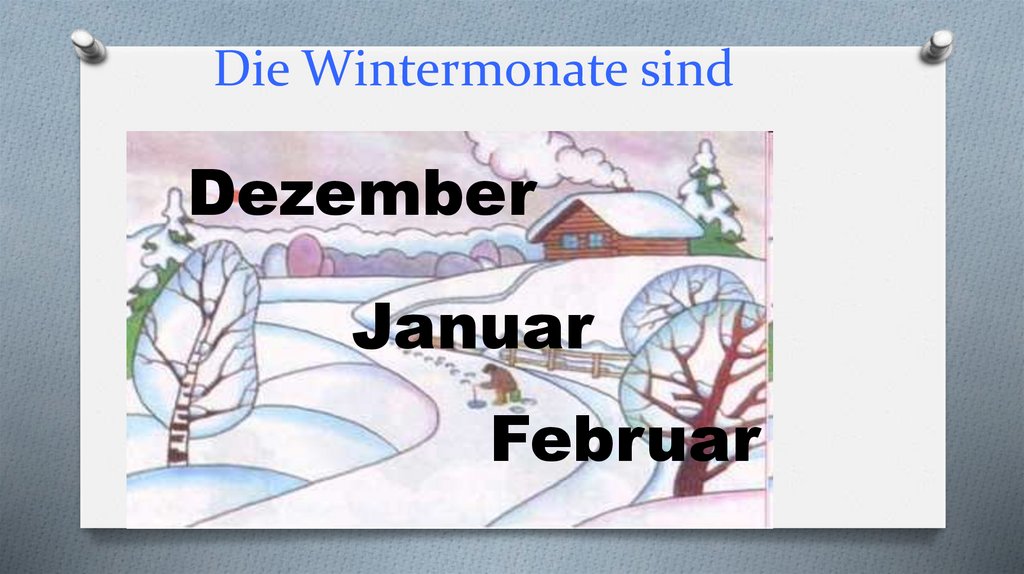 Die Wintermonate sind