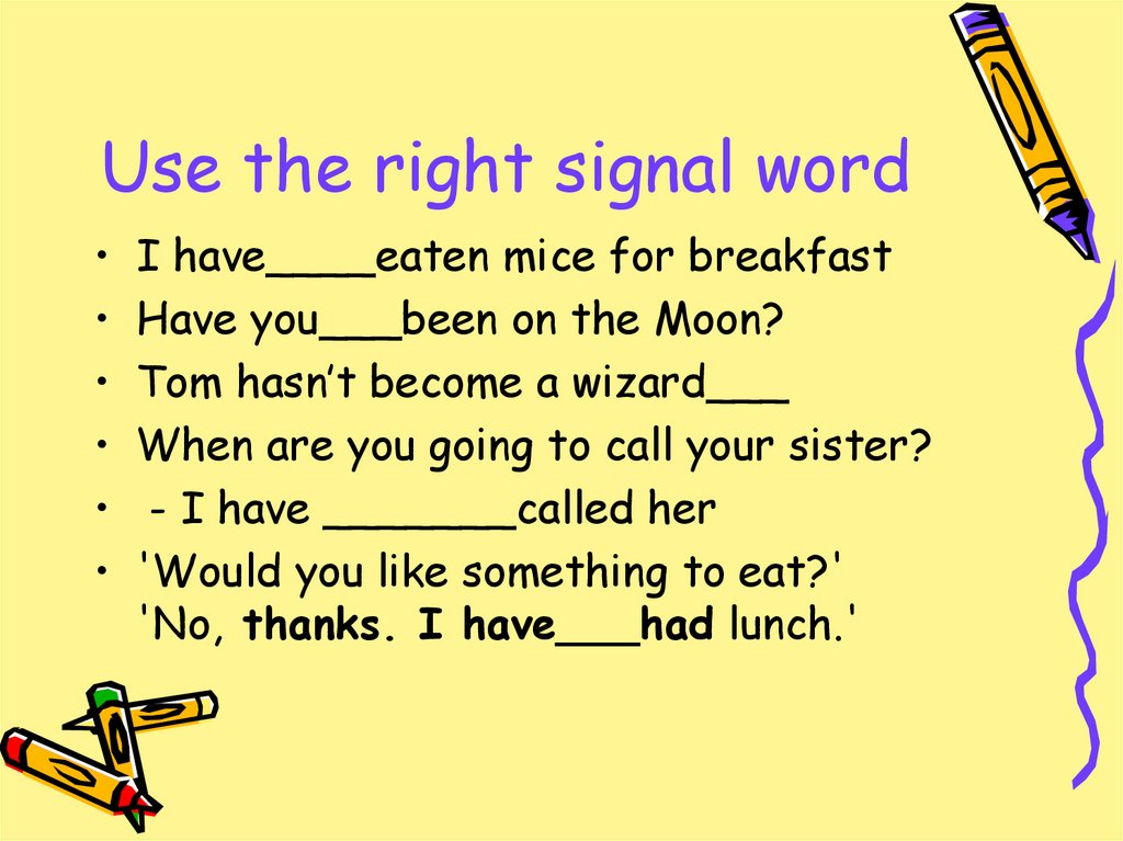 Use the right signal word