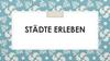 Städte erleben