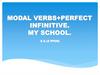 Modal verbs+perfect infinitive. My school
