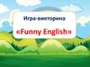 Funny english. Игра-викторина