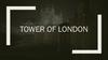 Tower of London