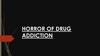 Horror of drug addiction