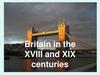 Britain in the XVIII and XIX centuries