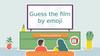 Guess the film by emoji
