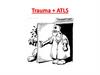 Trauma + ATLS