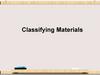 Classifying Materials