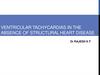 Ventricular tachycardias in the absence of structural heart disease