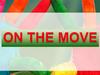 On the move