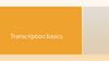 Transcription basics